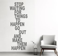 Stop waiting...Go out... - стикер за декорация