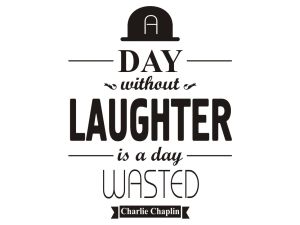 A day without LAUGHTER...