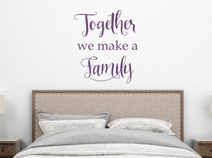 Стикер за стена с надпис Together we make a Family