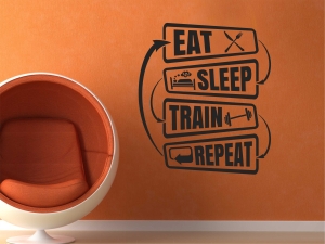 Eat. Sleep. Train. Repeat.