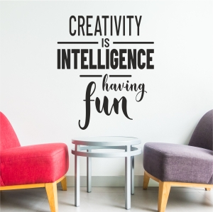 Creativity is intelligence...