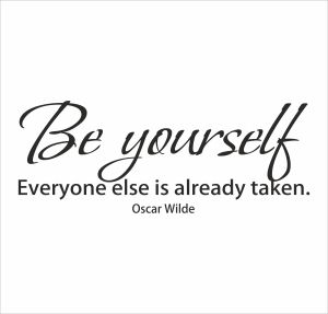 Be yourself... цитат от Оскар Уайлд
